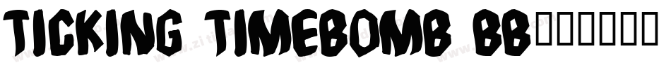 Ticking Timebomb BB字体转换